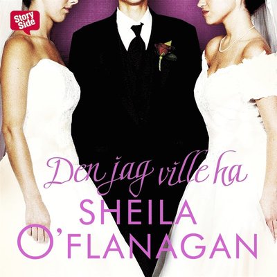 Cover for Sheila O'Flanagan · Den jag ville ha (Audiobook (MP3)) (2017)