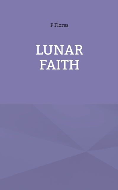 Cover for P. Flores · Lunar Faith (Paperback Book) (2022)