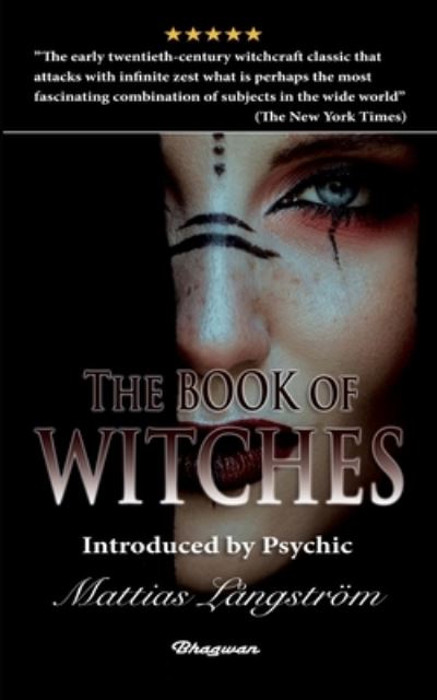 The Book of Witches: BRAND NEW! Introduced by Psychic Mattias Langstroem - Great Mystery Books - Oliver Madox Hueffer - Książki - Bhagwan - 9789180206419 - 5 sierpnia 2021