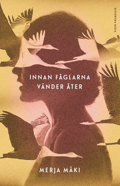 Cover for Merja Mäki · Innan fåglarna vänder åter (Bound Book) (2023)