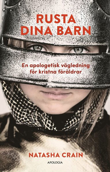 Cover for Natasha Crain · Rusta dina barn : en apologetisk vägledning för kristna föräldrar (Hardcover Book) (2020)