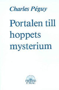 Cover for Charles Péguy · Portalen till hoppets mysterium (Buch) (1989)