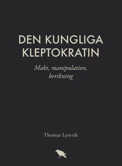 Cover for Thomas Lyrevik · Den kungliga kleptokratin (Paperback Book) (2018)