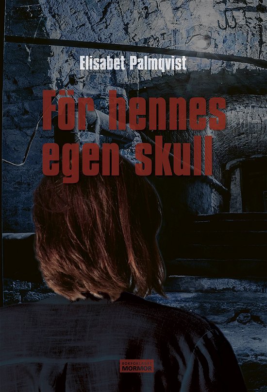 Cover for Elisabet Palmqvist · För hennes egen skull (Book) (2023)