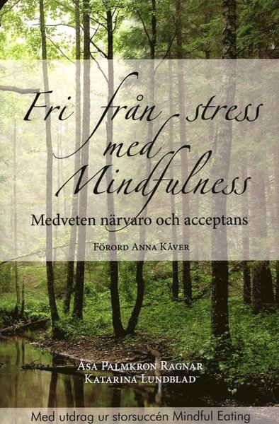 Cover for Katarina Lundblad · Fri från stress med Mindfulness : medveten närvaro och acceptans (Book) (2016)