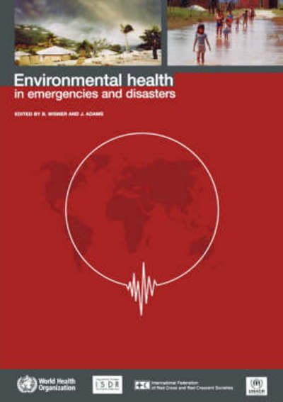 Cover for J. Adams · Environmental Health in Emergencies and Disasters: a Practical Guide (Paperback Bog) (2001)