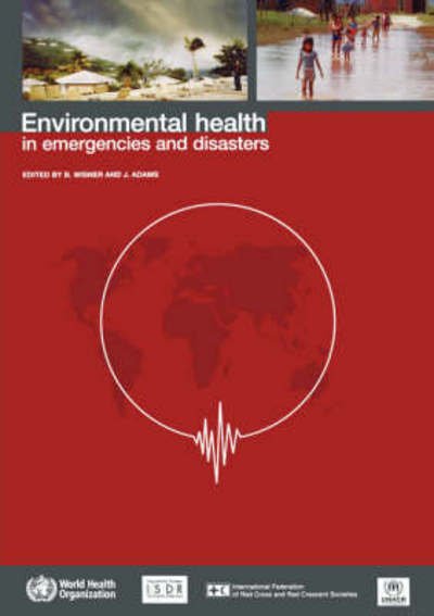 Cover for J. Adams · Environmental Health in Emergencies and Disasters: a Practical Guide (Paperback Book) (2001)