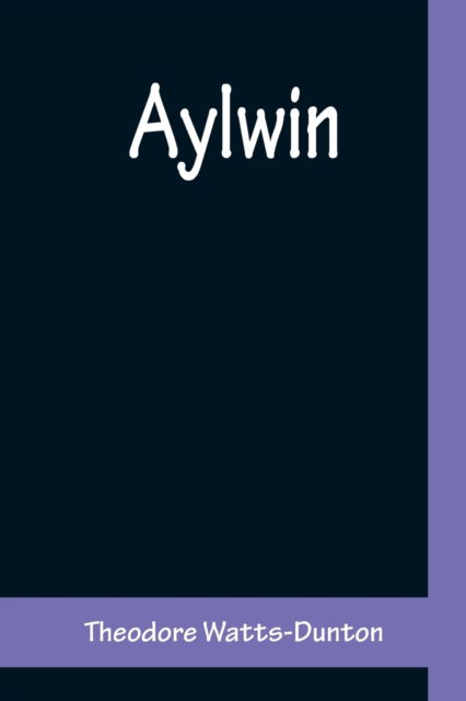Cover for Theodore Watts-Dunton · Aylwin (Paperback Book) (2022)