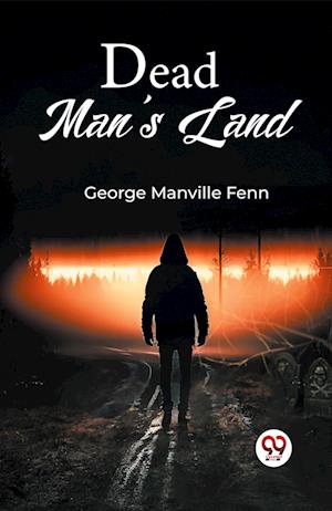 Cover for George Manville Fenn · Dead Man's Land (Paperback Book) (2024)
