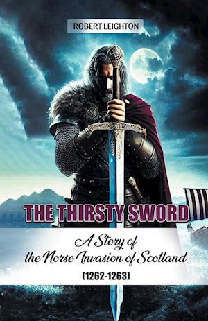 Cover for Robert Leighton · The Thirsty SwordA Story of the Norse Invasion of Scotland (1262-1263) (Edition2024) (Paperback Book) (2024)