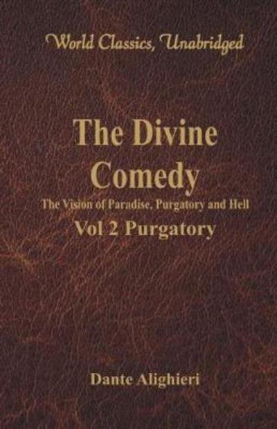 Cover for Dante Alighieri · The Divine Comedy - The Vision of Paradise, Purgatory and Hell - (Taschenbuch) (2017)