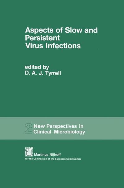 Aspects of Slow and Persistent Virus Infections: Proceedings of the European Workshop sponsored by the Commission of the European Communities on the advice of the Committee on Medical and Public Health Research, held in London (U.K.), April 5-6, 1979 - Ne - D a J Tyrrell - Bücher - Springer - 9789400993419 - 15. Oktober 2011