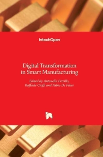 Cover for Fabio De Felice · Digital Transformation in Smart Manufacturing (Hardcover Book) (2018)