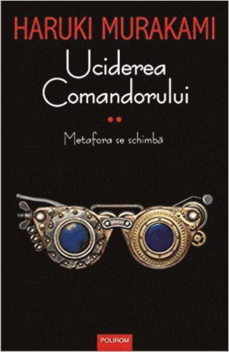 Cover for Haruki Murakami · Uciderea Comandorului. Volumul II. Metafora se schimba (Buch) (2019)