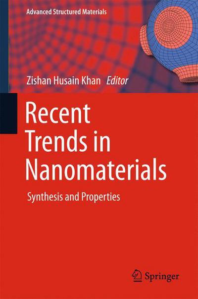 Recent Trends in Nanomaterials: Synthesis and Properties - Advanced Structured Materials - - Books - Springer Verlag, Singapore - 9789811038419 - August 7, 2017
