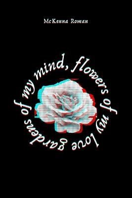 Cover for Amazon Digital Services LLC - Kdp · Gardens of My Mind, Flowers of My Love (Paperback Book) (2023)