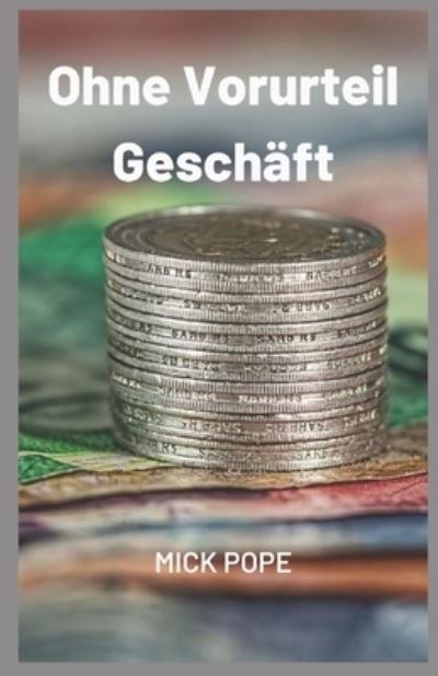 Cover for Mick Pope · Ohne Vorurteil Geschaft (Paperback Book) (2022)