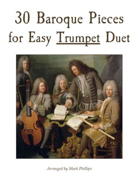 Cover for Mark Phillips · 30 Baroque Pieces for Easy Trumpet Duet (Pocketbok) (2022)