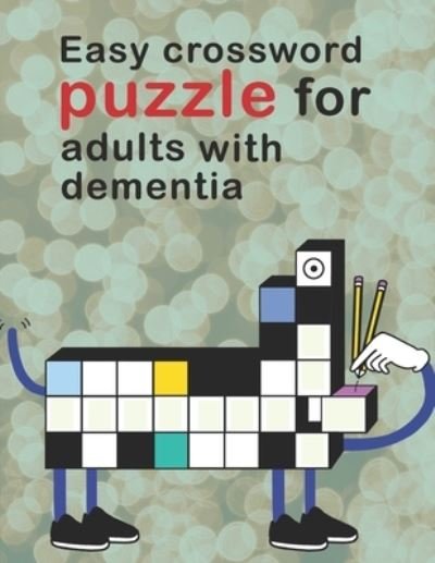 Cover for Luxurymedia Press · Easy Crossword Puzzles For Adults With dementia: Crossword Puzzle Books For Adults Easy Crosswords Puzzle Book Puzzles &amp; Trivia Challenges Specially Designed to Keep Your Brain Young 150 pages (Paperback Book) (2021)