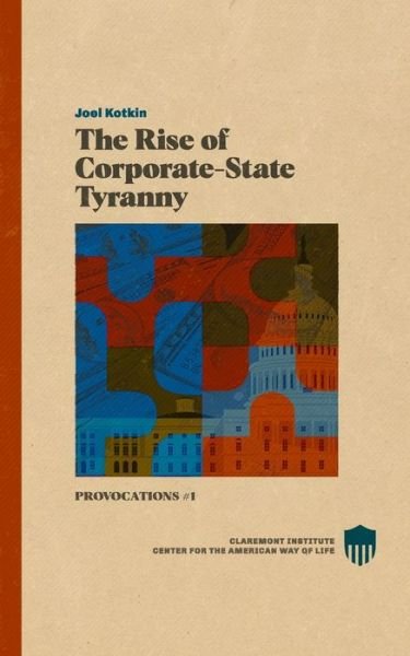Cover for Joel Kotkin · The Rise of Corporate-State Tyranny (Paperback Book) (2021)