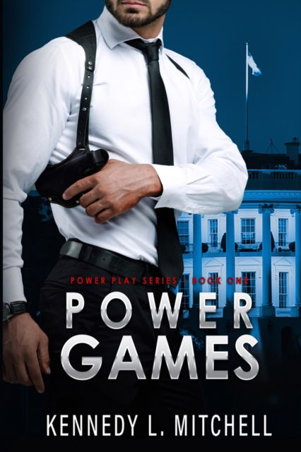 Cover for Kennedy L Mitchell · Power Games: Power Play Book 1 - Power Play (Paperback Book) (2021)