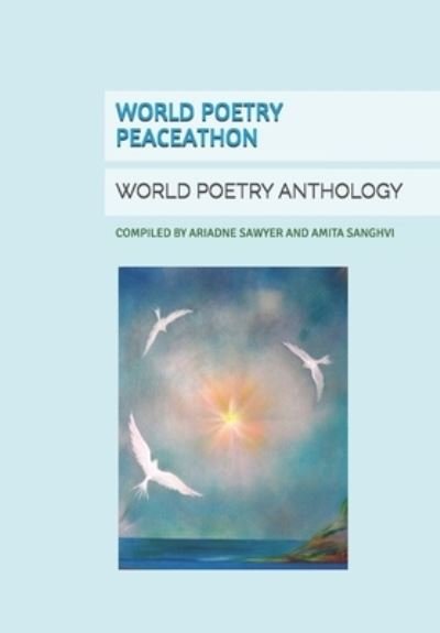 Compiled Ariadne Sa Amita Sanghvi · World Poetry Peaceathon: World Poetry Anthology (Paperback Book) (2021)