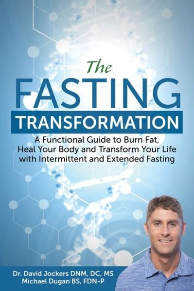 Cover for Michael Dugan · The Fasting Transformation: A Functional Guide to Burn Fat, Heal Your Body and Transform Your Life with Intermittent &amp; Extended Fasting (Pocketbok) (2020)