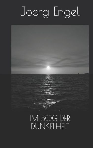 Cover for Joerg Engel · Im Sog Der Dunkelheit (Paperback Book) (2020)