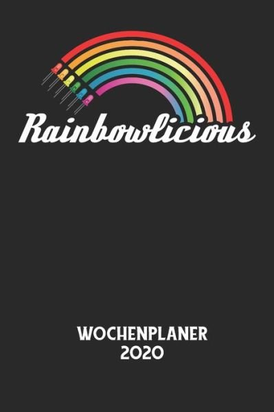 Cover for Wochenplaner 2020 · RAINBOWLICIOUS - Wochenplaner 2020 (Pocketbok) (2020)
