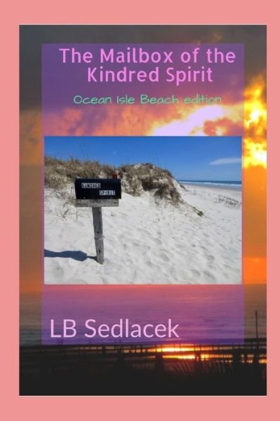 Cover for Lb Sedlacek · The Mailbox of the Kindred Spirit: Ocean Isle Beach edition (Taschenbuch) (2020)