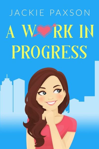 A Work In Progress - Jackie Paxson - Books - Independently Published - 9798619056419 - March 15, 2020