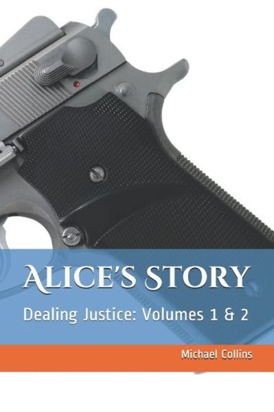 Alice's Story - Michael Collins - Livros - Independently Published - 9798625686419 - 15 de março de 2020
