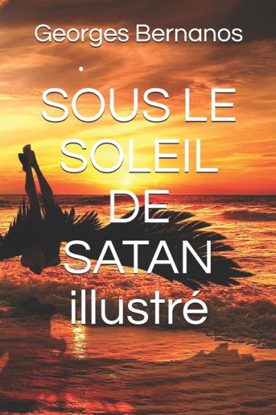 Cover for Georges Bernanos · SOUS LE SOLEIL DE SATAN illustre (Paperback Book) (2020)