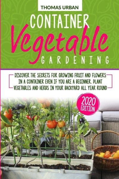 Cover for Thomas Urban · Container Vegetable Gardening (Taschenbuch) (2020)
