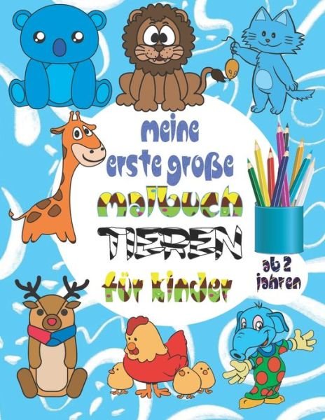 Cover for Künstlerbuch Farbe · Meine erste grosse Malbuch Tieren fur Kinder ab 2 Jahren (Paperback Bog) (2020)