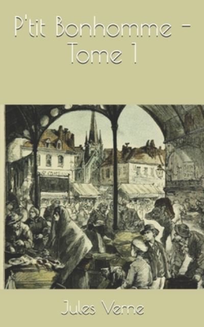 Cover for Jules Verne · P'tit Bonhomme - Tome 1 (Paperback Bog) (2020)
