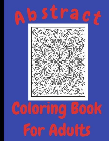 Cover for Rd Designs · Abstract Coloring Book For Adults (Paperback Book) (2020)