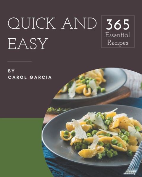 Cover for Carol Garcia · 365 Essential Quick And Easy Recipes (Paperback Book) (2020)