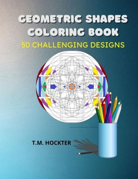 Cover for T M Hockter · Geometric Shapes Coloring Book (Paperback Bog) (2020)