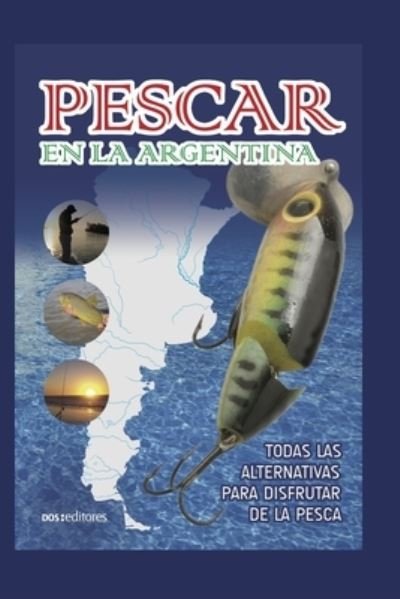 Cover for J M Andrada · Pescar En La Argentina (Pocketbok) (2020)