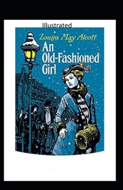 Cover for Louisa Alcott · An Old-Fashioned Girl Illustrated (Paperback Book) (2020)