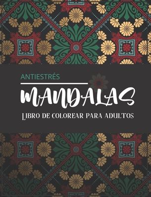 Cover for Carnets Mignon Edition · Mandalas antiestres - Libro de colorear para adultos (Paperback Book) (2020)