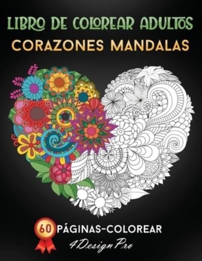 Cover for 4d-Es Creatividad · Libro De Colorear Adultos, Corazones Mandalas (Paperback Book) (2021)