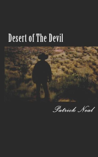 Desert Of The Devil - Patrick Neal - Books - Independently Published - 9798709935419 - February 15, 2021