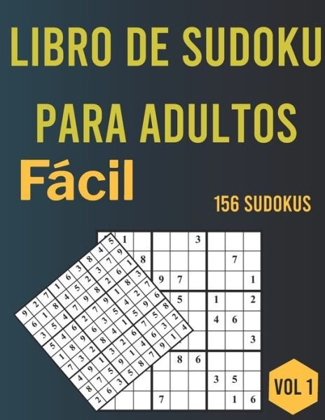 Cover for Juegos Para Adultos · Libro de Sudoku para adultos: 156 Sudoku faciles con soluciones-Vol. 1, Libro de sudoku que incluye soluciones, Idea de regalo de rompecabezas de Sudoku, Sudoku con letras grandes (Pocketbok) (2021)