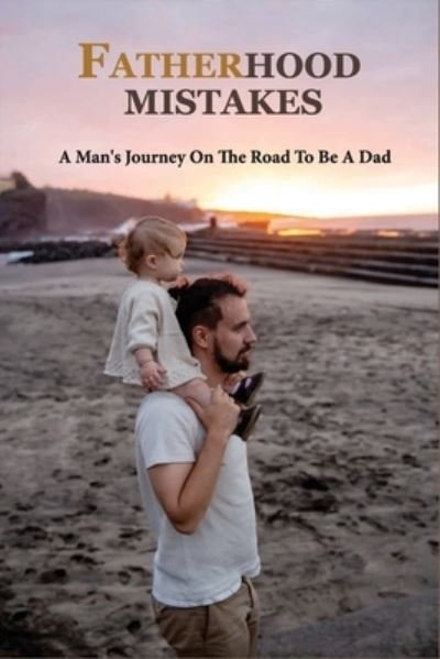 Cover for Chu Zayac · Fatherhood Mistakes (Paperback Bog) (2021)