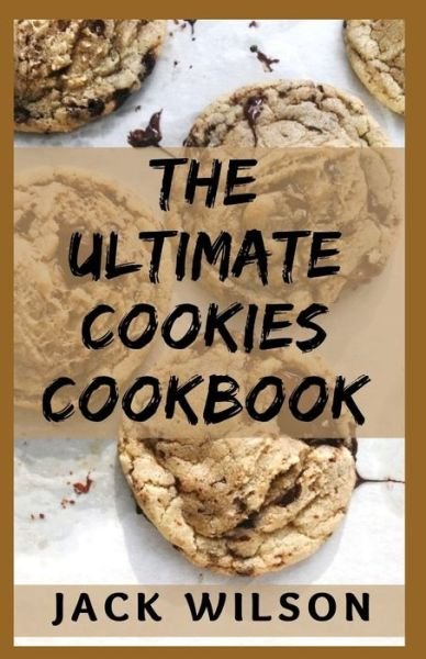 Cover for Jack Wilson · The Ultimate Cookies Cookbook (Paperback Book) (2021)