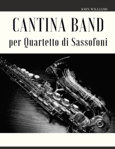 Cover for John Williams · Cantina Band per Quartetto di Sassofoni (Paperback Bog) (2022)