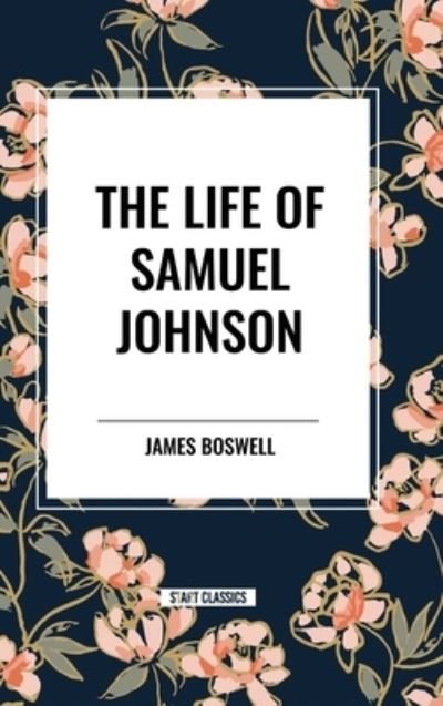 Cover for James Boswell · The Life of Samuel Johnson (Hardcover Book) (2024)