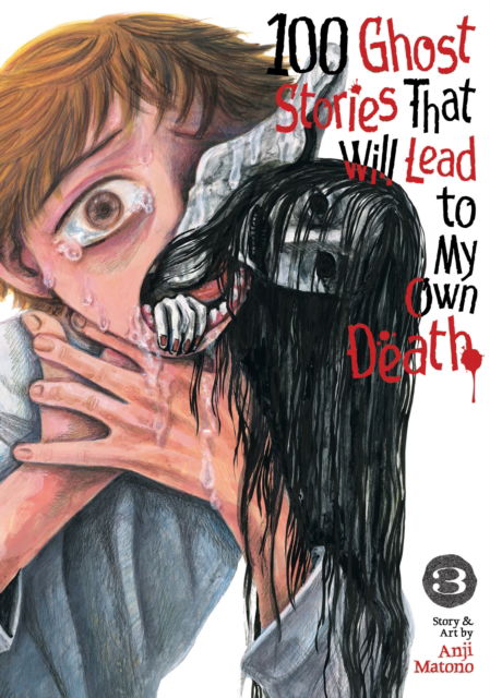 Cover for Anji Matono · 100 Ghost Stories That Will Lead to My Own Death Vol. 3 - 100 Ghost Stories That Will Lead to My Death (Paperback Book) (2025)